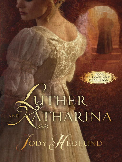 Title details for Luther and Katharina by Jody Hedlund - Available